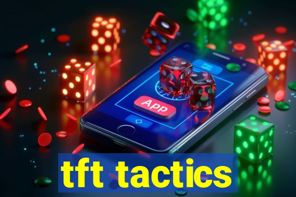 tft tactics